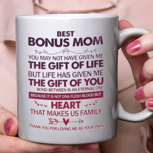 Funny 11oz White Mug for Bonus Mom - You May Not Have Given Me - Picture 2 of 4